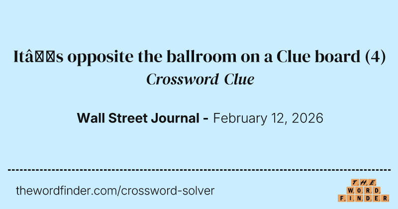It’s opposite the ballroom on a Clue board crossword clue image