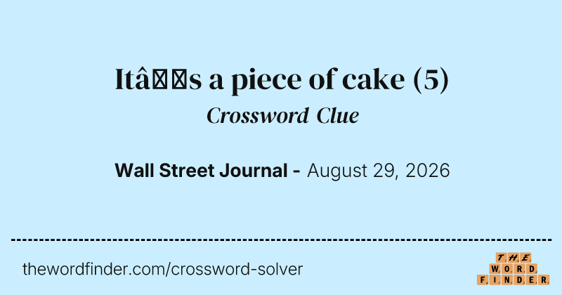 It’s a piece of cake crossword clue image