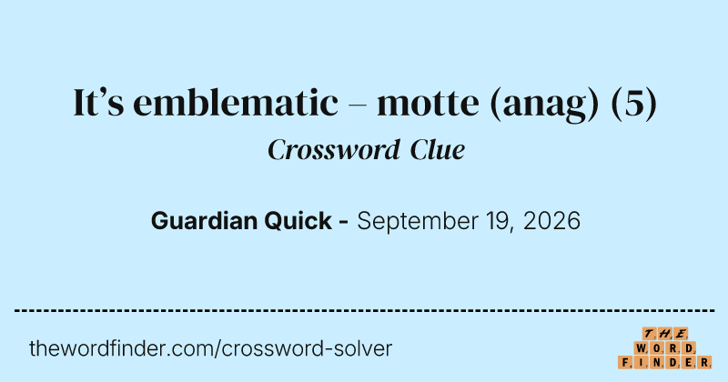 It’s emblematic – motte (anag) crossword clue image