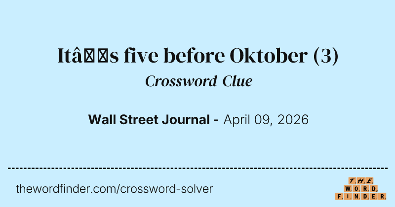 It’s five before Oktober crossword clue image