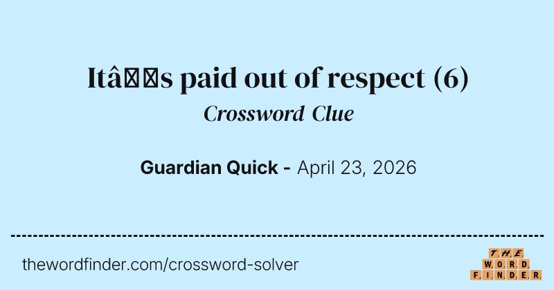 It’s paid out of respect crossword clue image