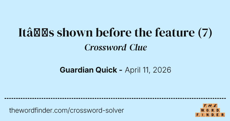 It’s shown before the feature crossword clue image