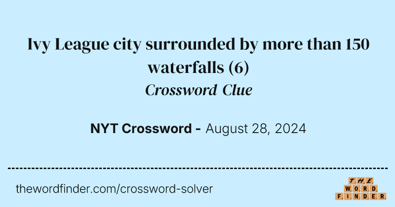 Ivy League city surrounded by more than 150 waterfalls crossword clue image