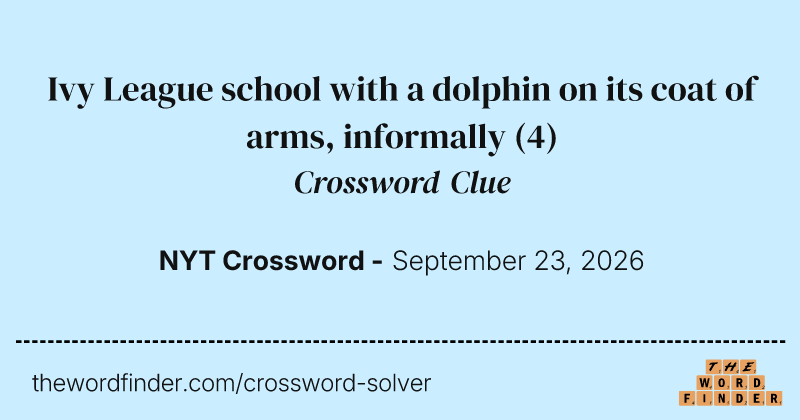 Ivy League school with a dolphin on its coat of arms, informally crossword clue image