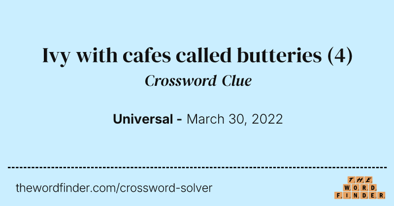 Ivy with cafes called butteries crossword clue image