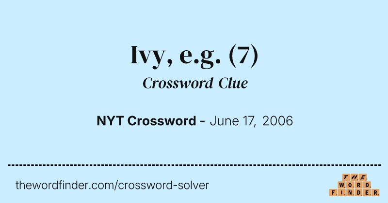 Ivy, e.g. crossword clue image