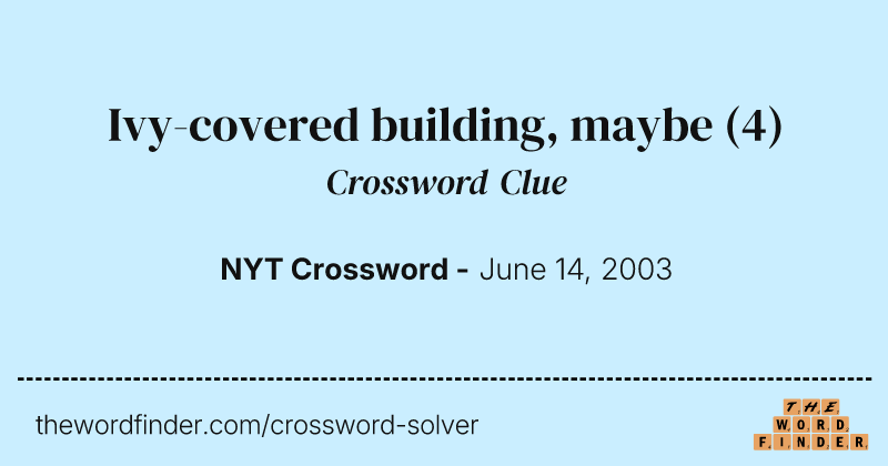 Ivy-covered building, maybe crossword clue image