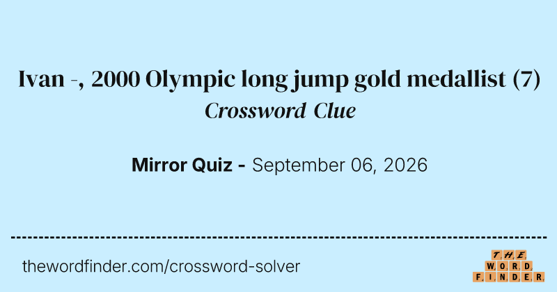 Ivan -, 2000 Olympic long jump gold medallist crossword clue image