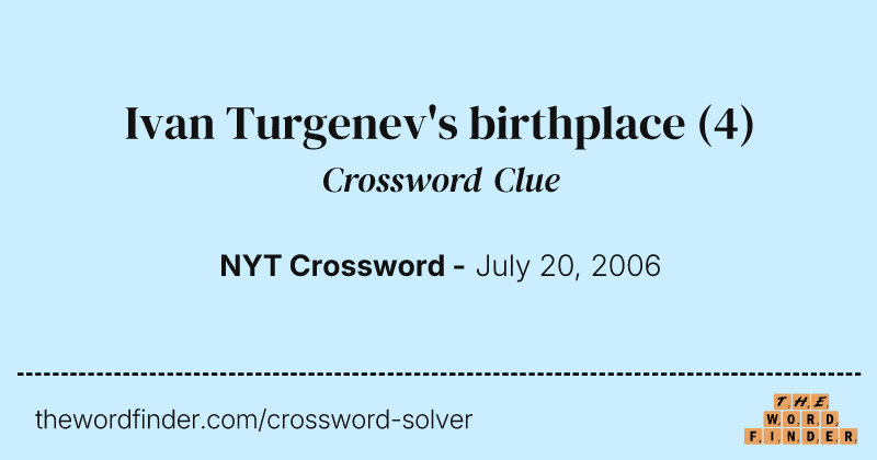Ivan Turgenev's birthplace crossword clue image