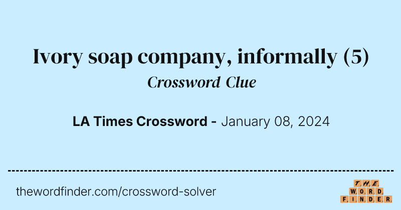 Ivory soap company, informally crossword clue image