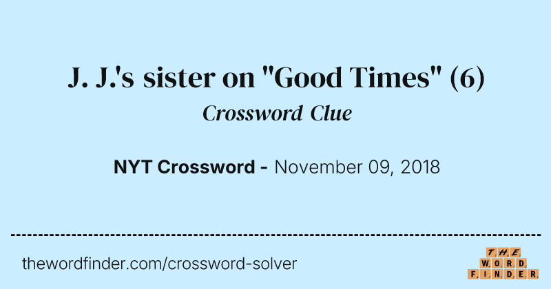J. J.'s sister on "Good Times" crossword clue image
