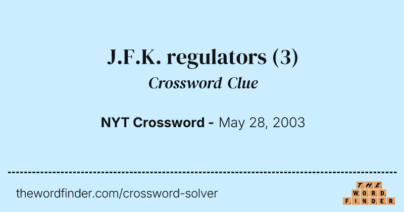 J.F.K. regulators crossword clue image