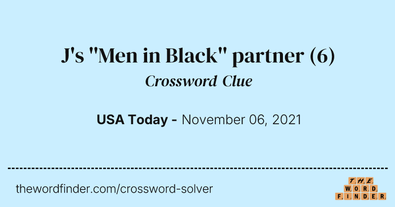J's ''Men in Black'' partner crossword clue image