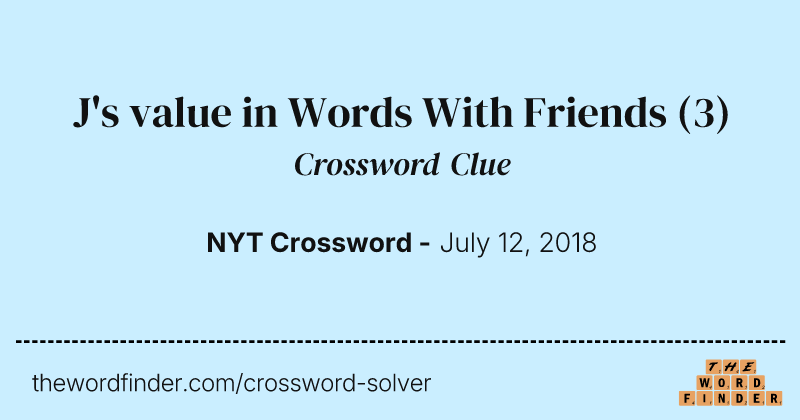 J's value in Words With Friends crossword clue image
