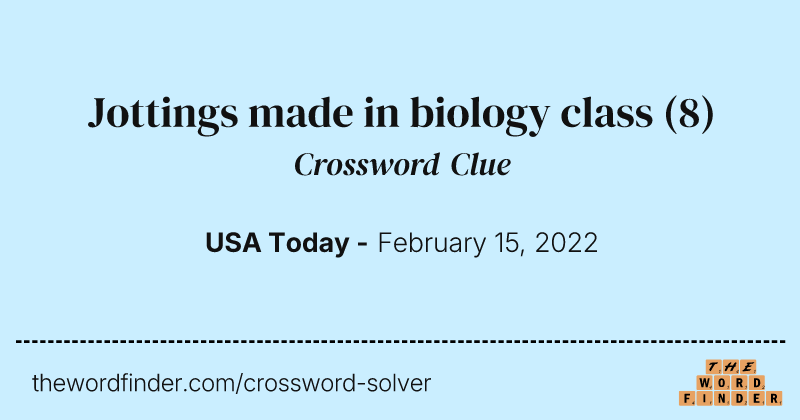 Jottings made in biology class crossword clue image