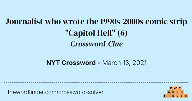 Journalist who wrote the 1990s-2000s comic strip "Capitol Hell" crossword clue image