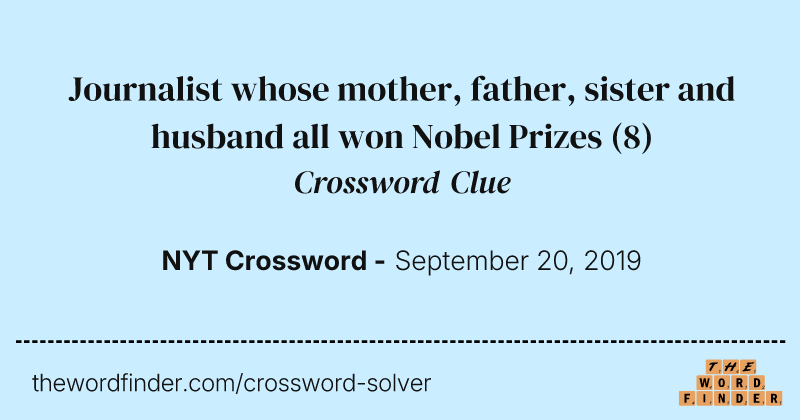 Journalist whose mother, father, sister and husband all won Nobel Prizes crossword clue image