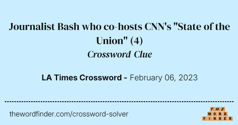 Journalist Bash who co-hosts CNN's "State of the Union" crossword clue image