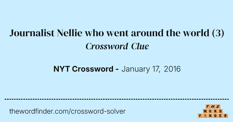 Journalist Nellie who went around the world crossword clue image
