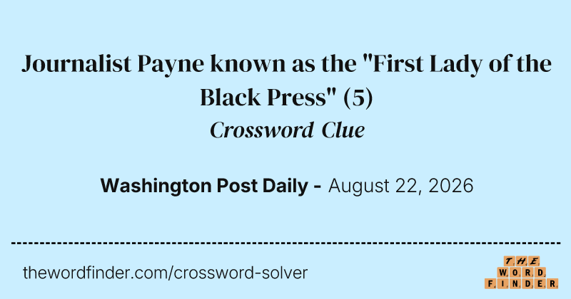 Journalist Payne known as the "First Lady of the Black Press" crossword clue image
