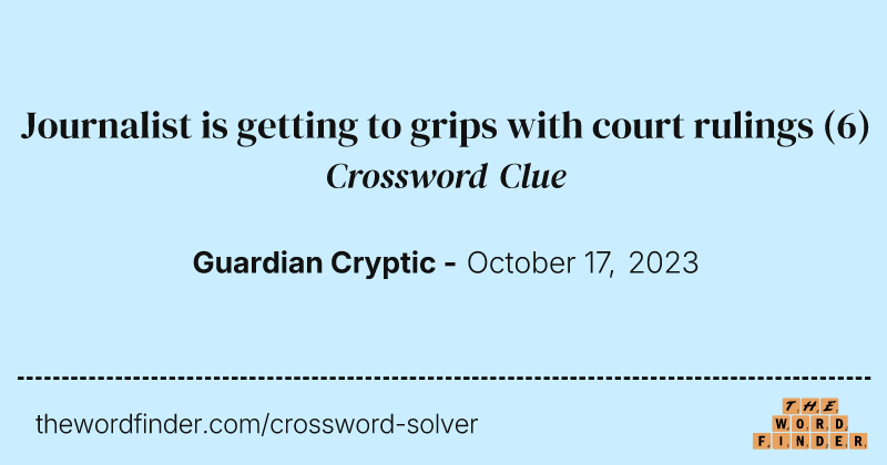 Journalist is getting to grips with court rulings crossword clue image