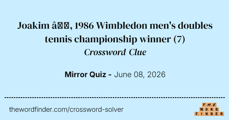 Joakim —, 1986 Wimbledon men's doubles tennis championship winner crossword clue image