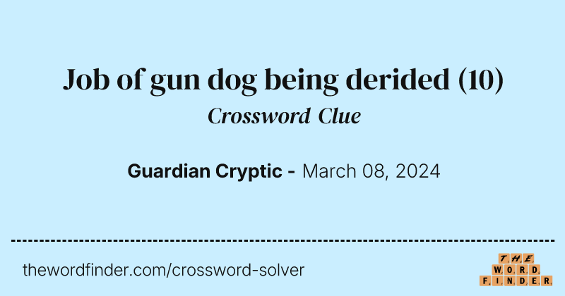 Job of gun dog being derided crossword clue image