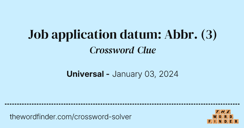 Job application datum: Abbr. crossword clue image