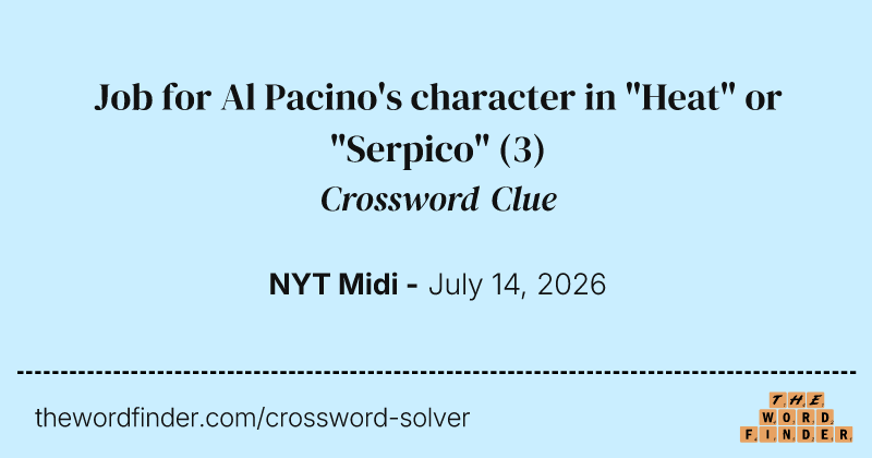 Job for Al Pacino's character in "Heat" or "Serpico" crossword clue image