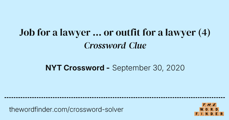 Job for a lawyer ... or outfit for a lawyer crossword clue image