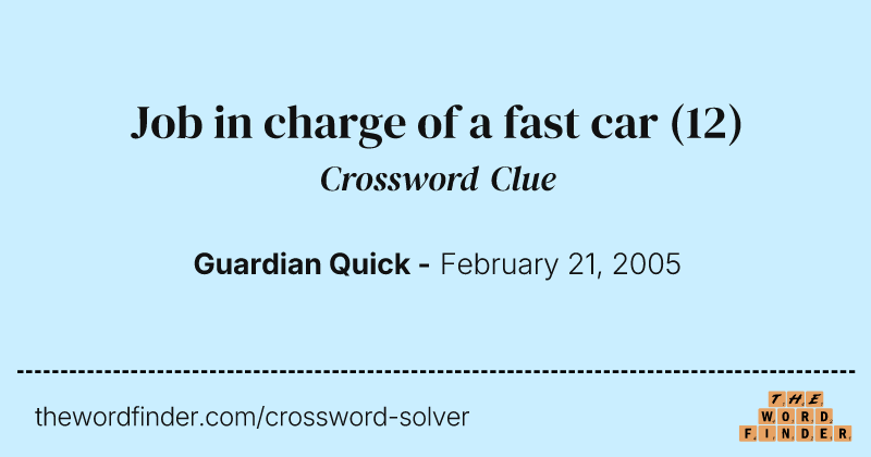 Job in charge of a fast car crossword clue image