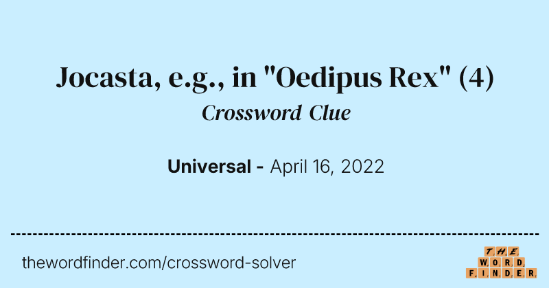 Jocasta, e.g., in "Oedipus Rex" crossword clue image