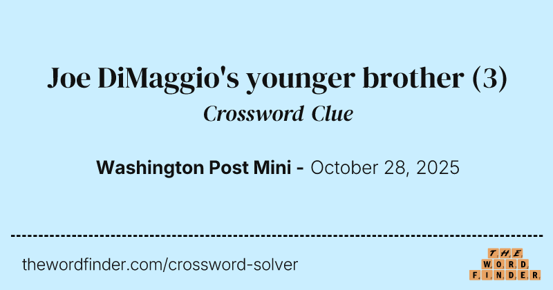 Joe DiMaggio's younger brother crossword clue image