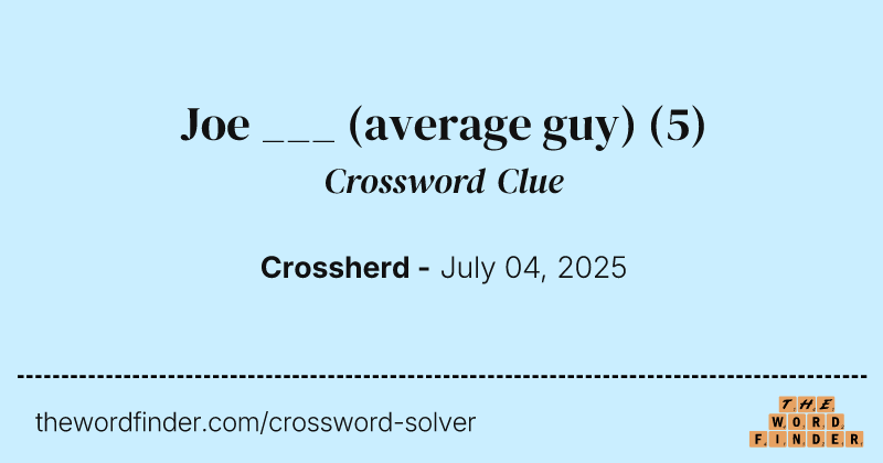 Joe ___ (average guy) crossword clue image