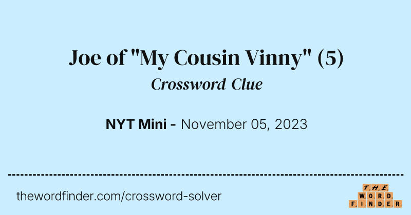 Joe of "My Cousin Vinny" crossword clue image