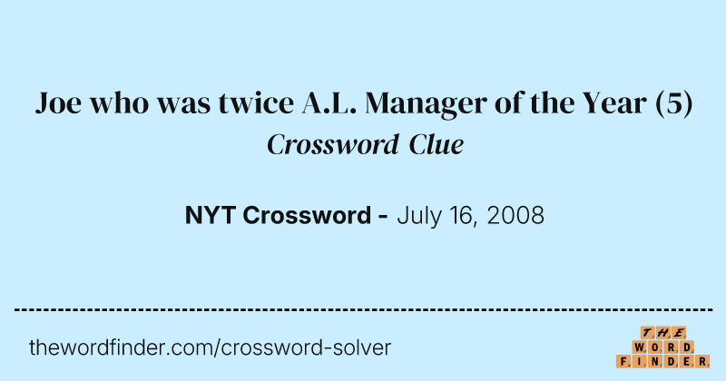 Joe who was twice A.L. Manager of the Year crossword clue image