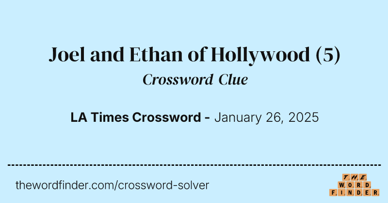Joel and Ethan of Hollywood crossword clue image