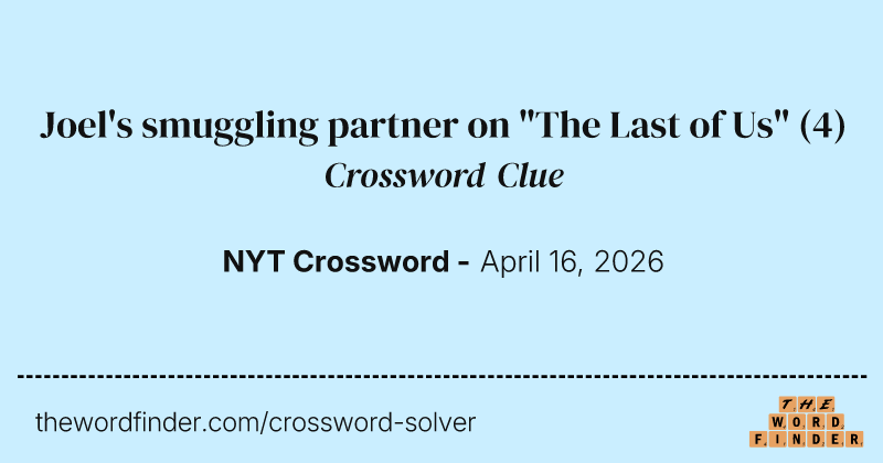 Joel's smuggling partner on "The Last of Us" crossword clue image