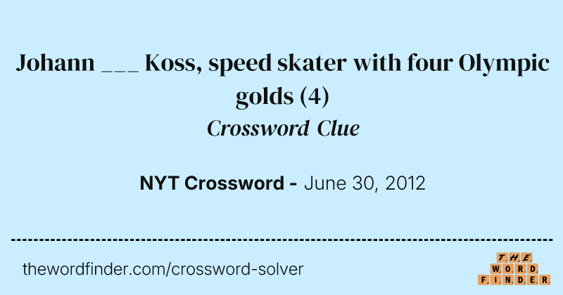 Johann ___ Koss, speed skater with four Olympic golds crossword clue image