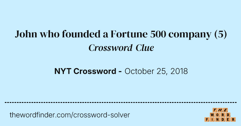 John who founded a Fortune 500 company crossword clue image