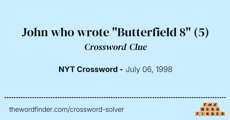 John who wrote "Butterfield 8" crossword clue image