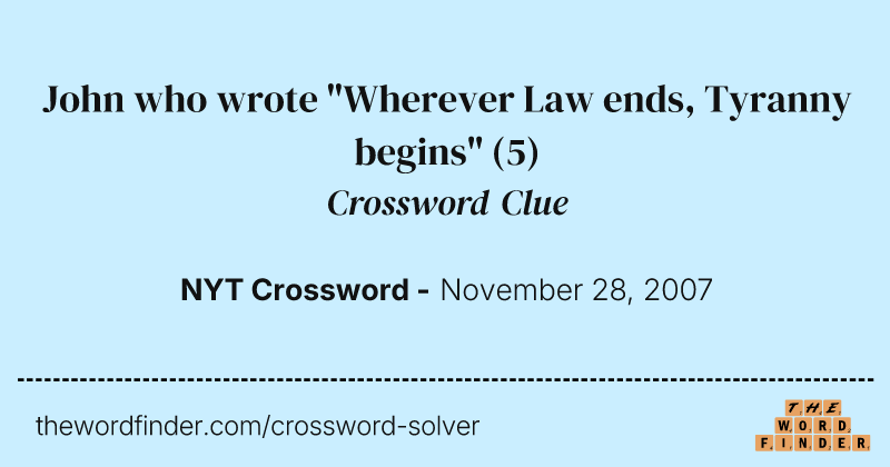 John who wrote "Wherever Law ends, Tyranny begins" crossword clue image