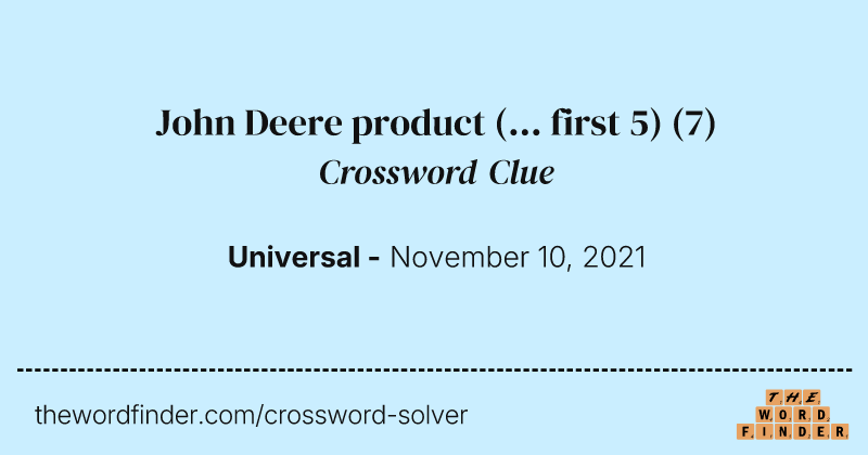 John Deere product (... first 5) crossword clue image