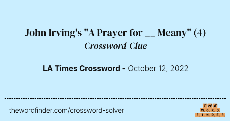John Irving's "A Prayer for __ Meany" crossword clue image