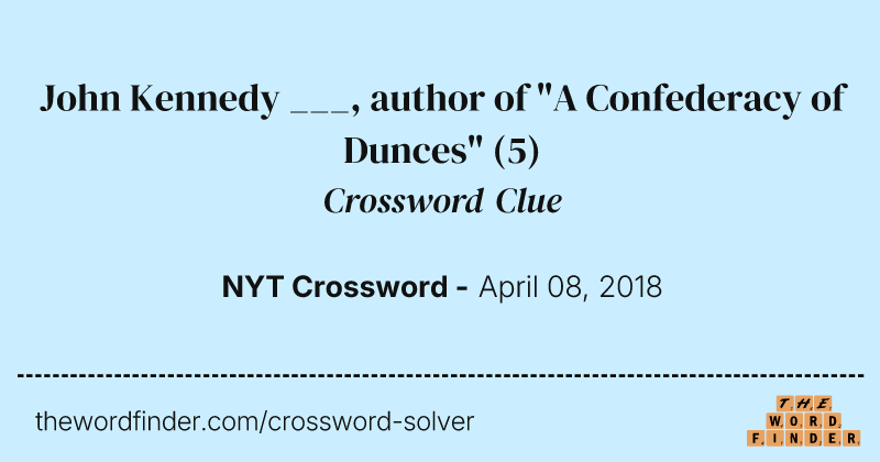 John Kennedy ___, author of "A Confederacy of Dunces" crossword clue image
