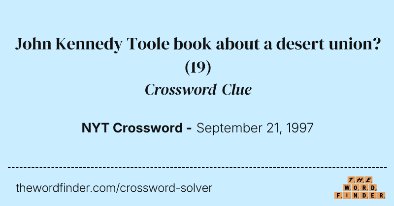 John Kennedy Toole book about a desert union? crossword clue image