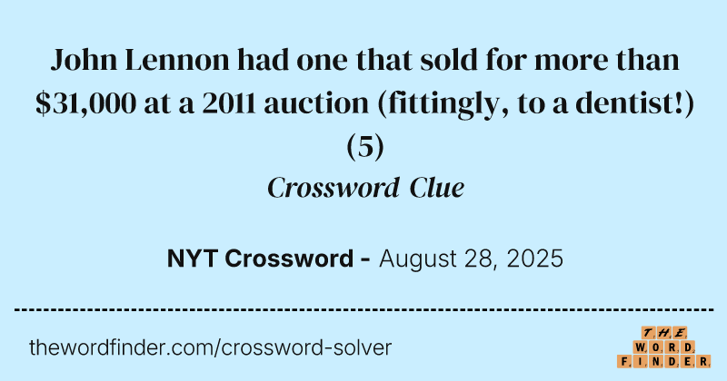John Lennon had one that sold for more than $31,000 at a 2011 auction (fittingly, to a dentist!) crossword clue image