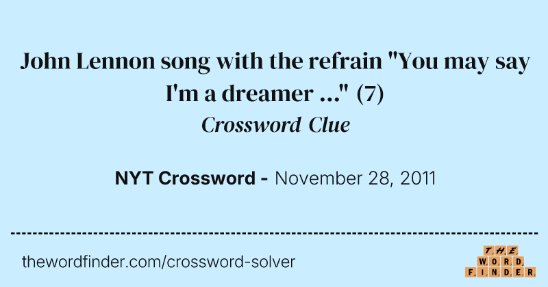 John Lennon song with the refrain "You may say I'm a dreamer ..." crossword clue image