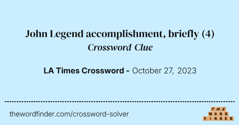 John Legend accomplishment, briefly crossword clue image