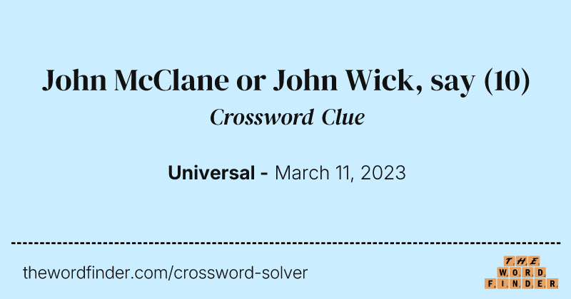 John McClane or John Wick, say crossword clue image